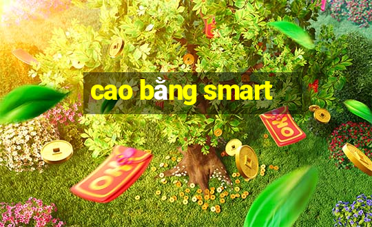 cao bằng smart