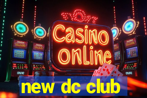 new dc club