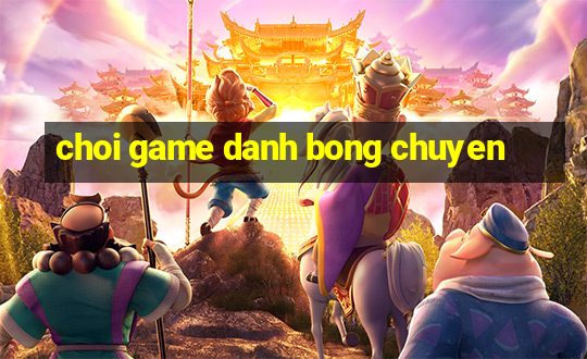 choi game danh bong chuyen