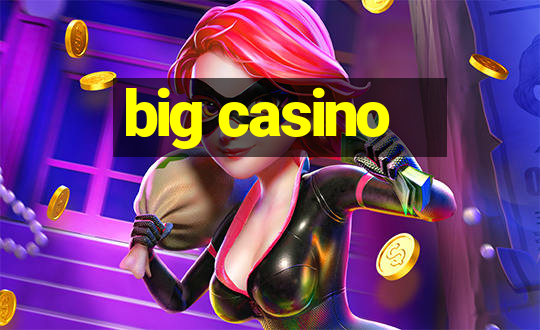 big casino