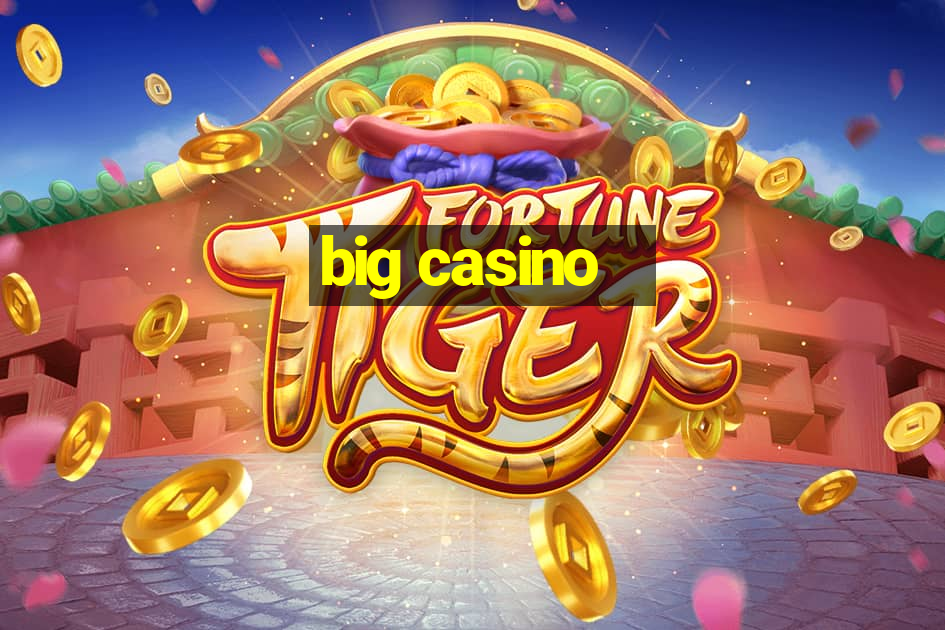 big casino