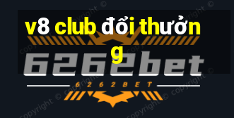 v8 club đổi thưởng