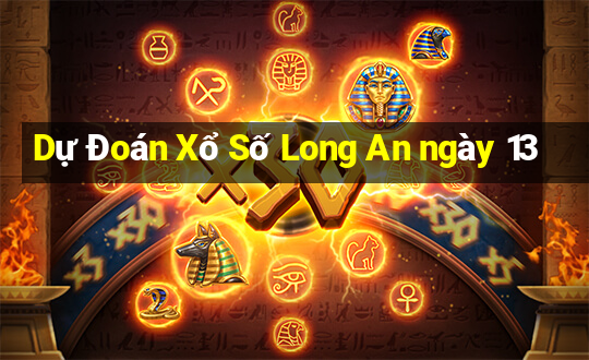 Dự Đoán Xổ Số Long An ngày 13