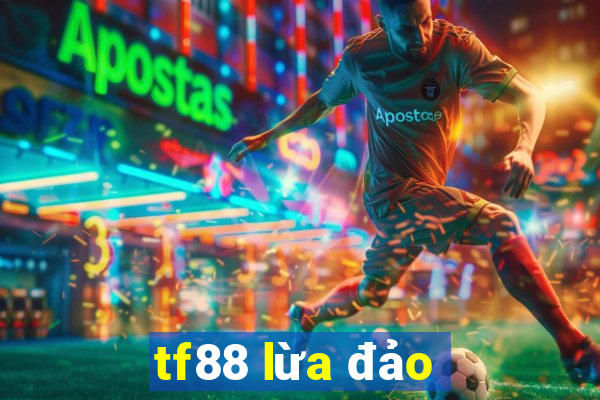 tf88 lừa đảo