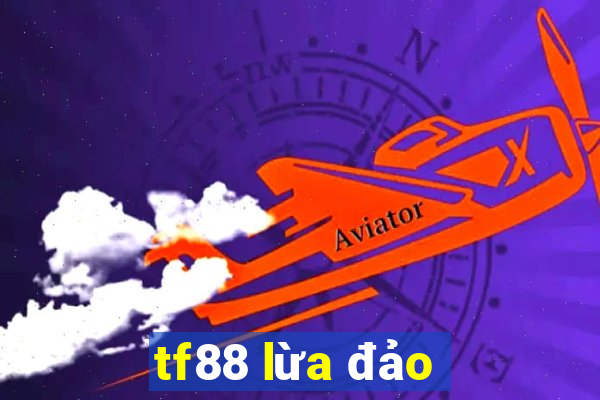 tf88 lừa đảo