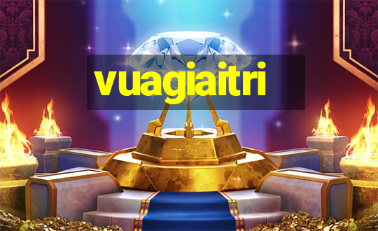 vuagiaitri