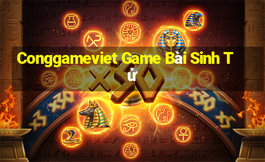 Conggameviet Game Bài Sinh Tử