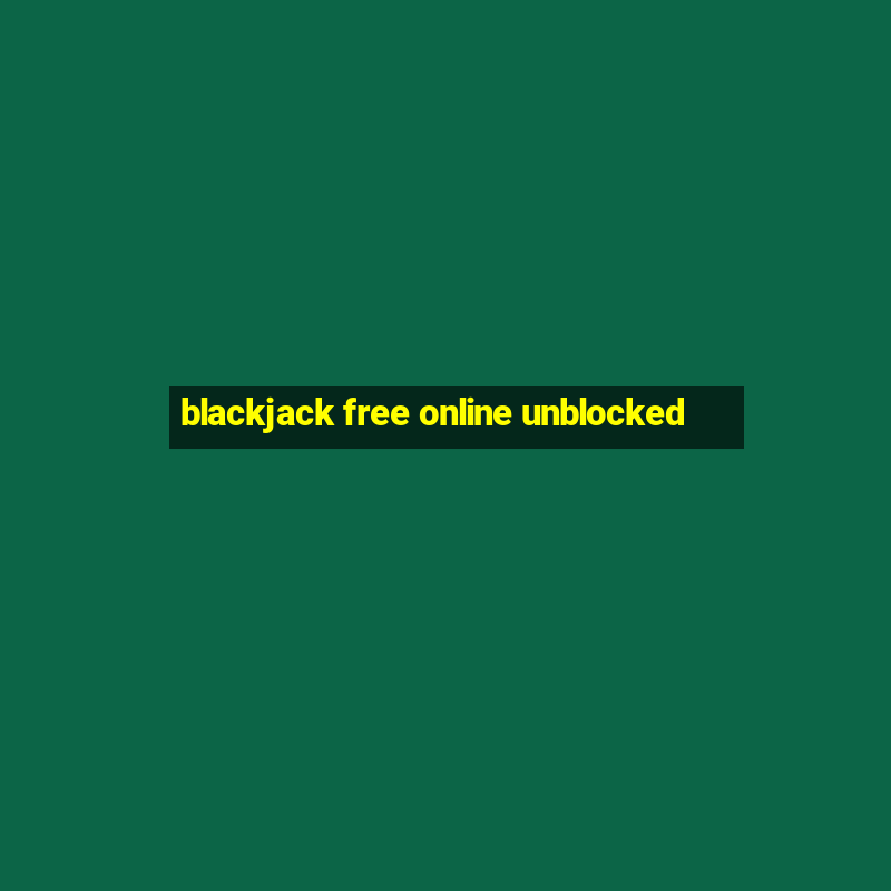 blackjack free online unblocked