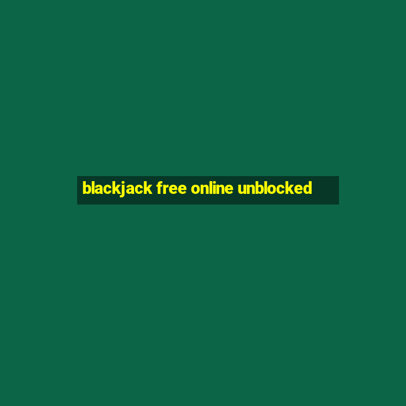 blackjack free online unblocked