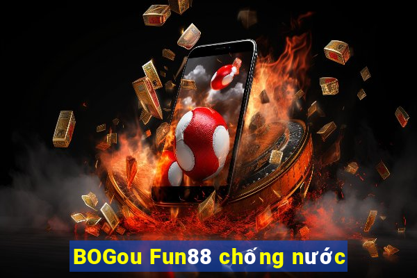 BOGou Fun88 chống nước