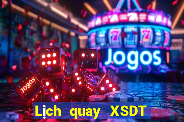 Lịch quay XSDT Thứ 7