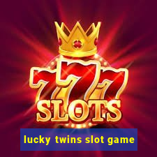 lucky twins slot game