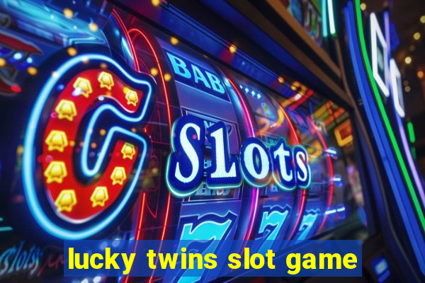 lucky twins slot game