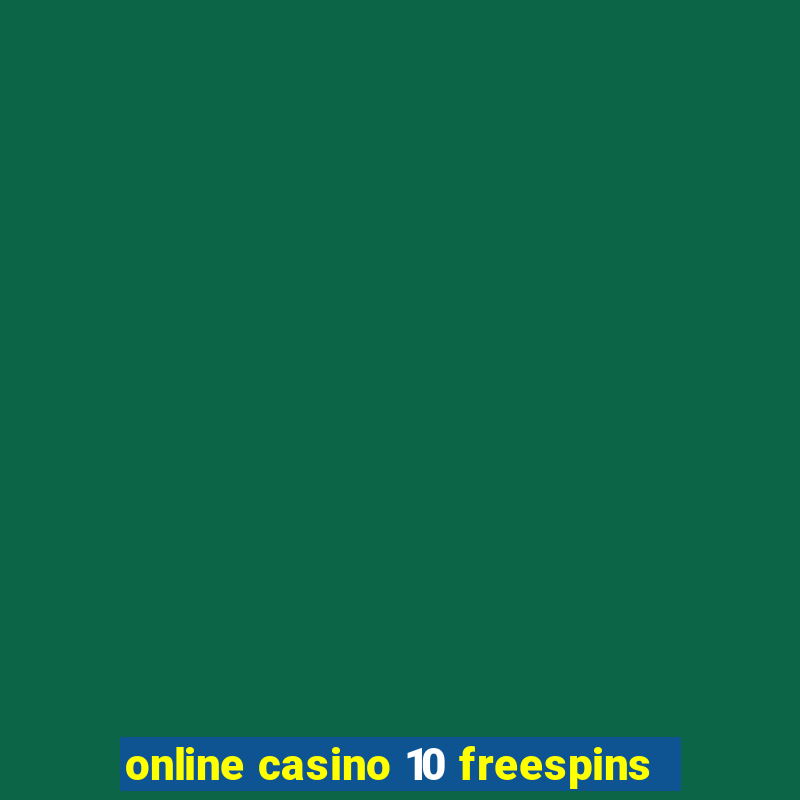 online casino 10 freespins