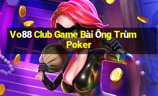 Vo88 Club Game Bài Ông Trùm Poker