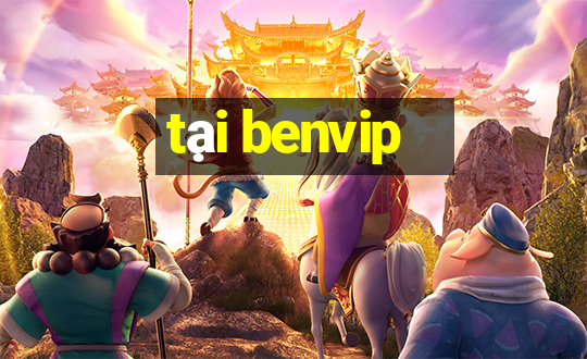 tai benvip