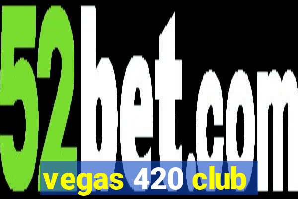 vegas 420 club