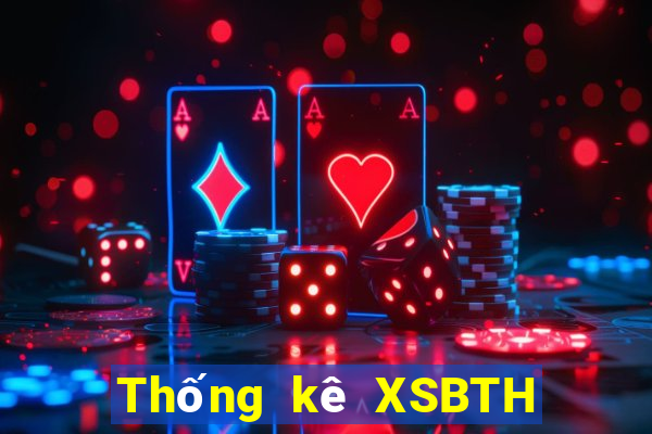 Thống kê XSBTH Chủ Nhật