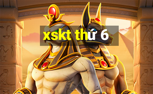 xskt thứ 6