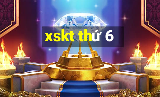 xskt thứ 6