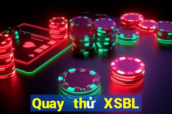 Quay thử XSBL Thứ 6