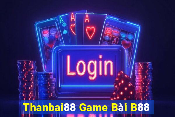 Thanbai88 Game Bài B88