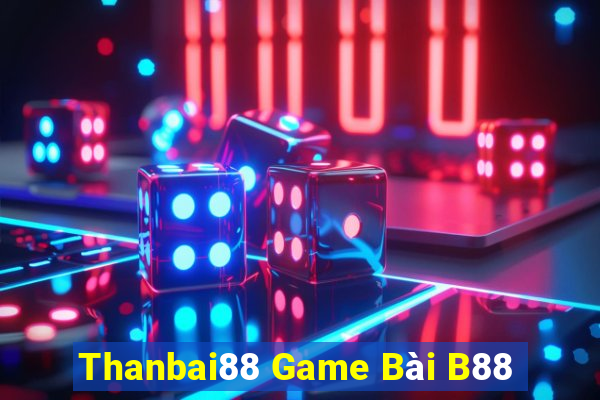 Thanbai88 Game Bài B88