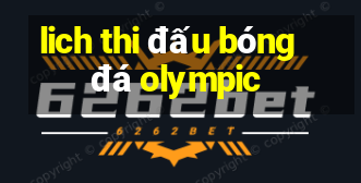 lich thi đấu bóng đá olympic