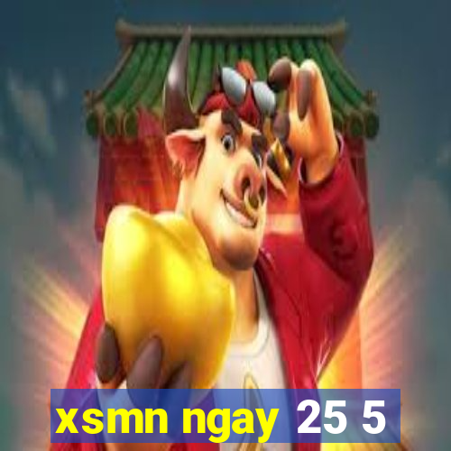 xsmn ngay 25 5