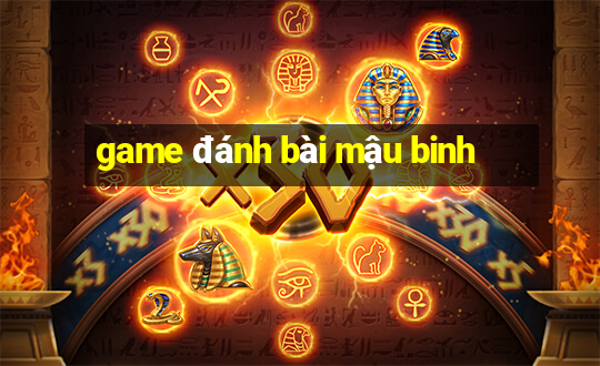 game đánh bài mậu binh