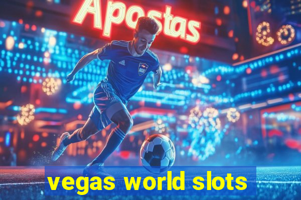 vegas world slots