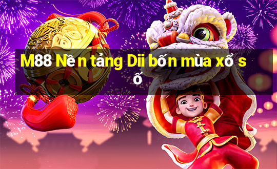 M88 Nền tảng Dii bốn mùa xổ số