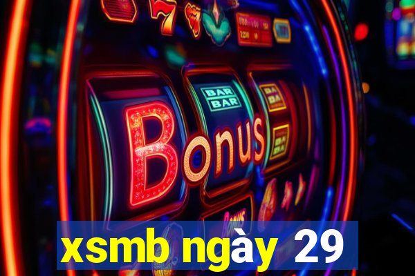 xsmb ngày 29