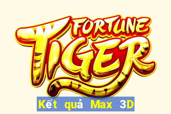 Kết quả Max 3D pro thứ tư