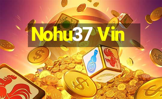 Nohu37 Vin