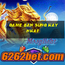 game ban sung hay nhat