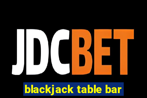 blackjack table bar