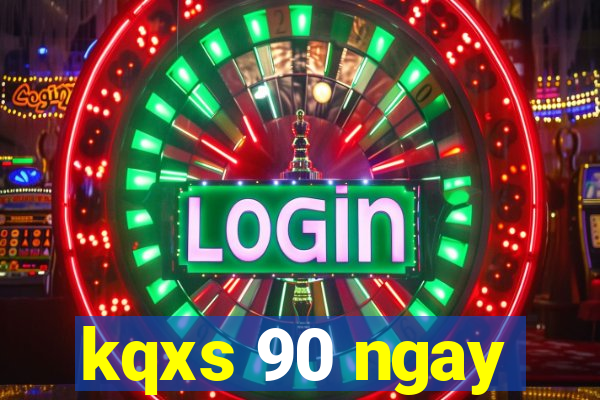 kqxs 90 ngay