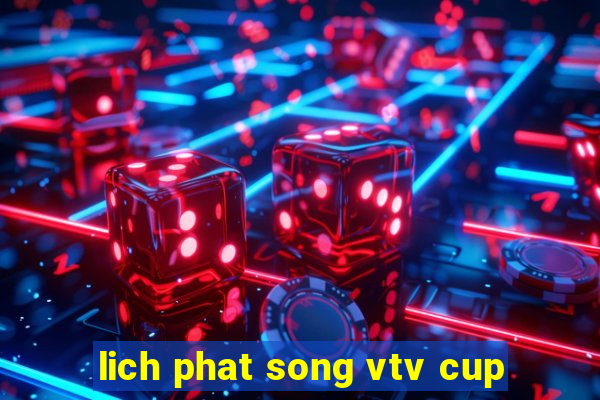 lich phat song vtv cup