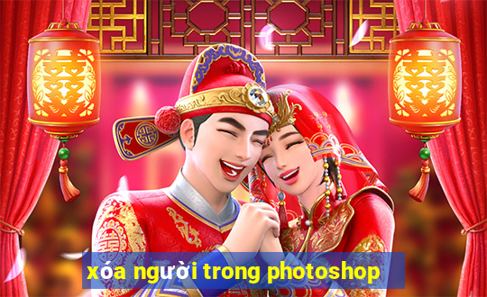 xóa người trong photoshop