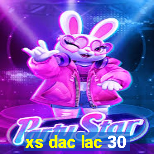 xs dac lac 30