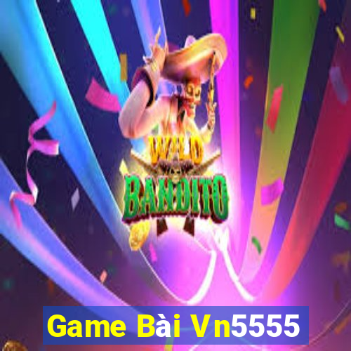 Game Bài Vn5555