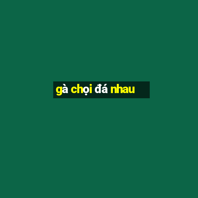 gà chọi đá nhau