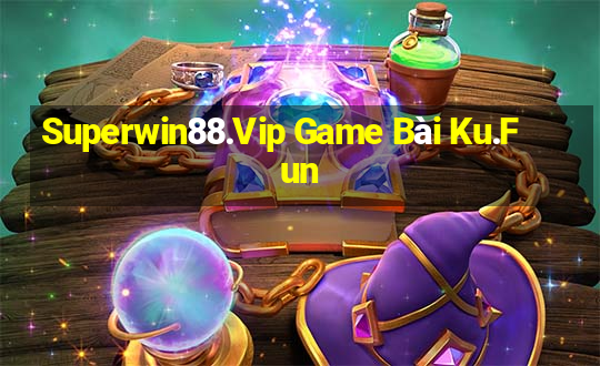 Superwin88.Vip Game Bài Ku.Fun