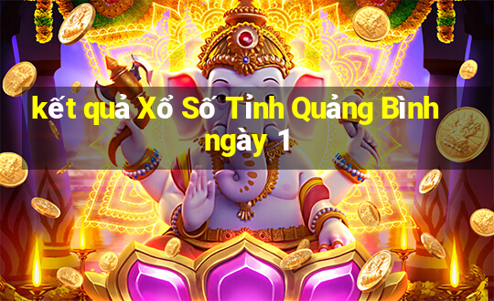 kết quả Xổ Số Tỉnh Quảng Bình ngày 1