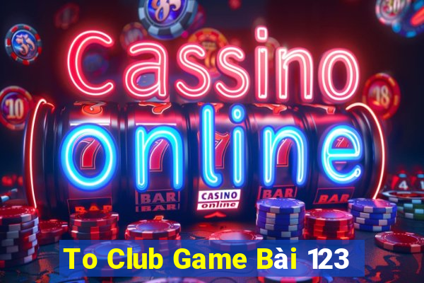 To Club Game Bài 123