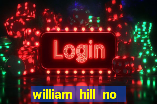 william hill no deposit bonus