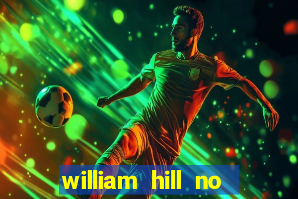 william hill no deposit bonus