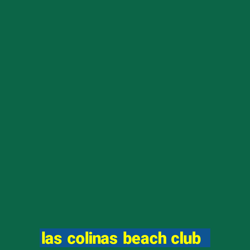 las colinas beach club