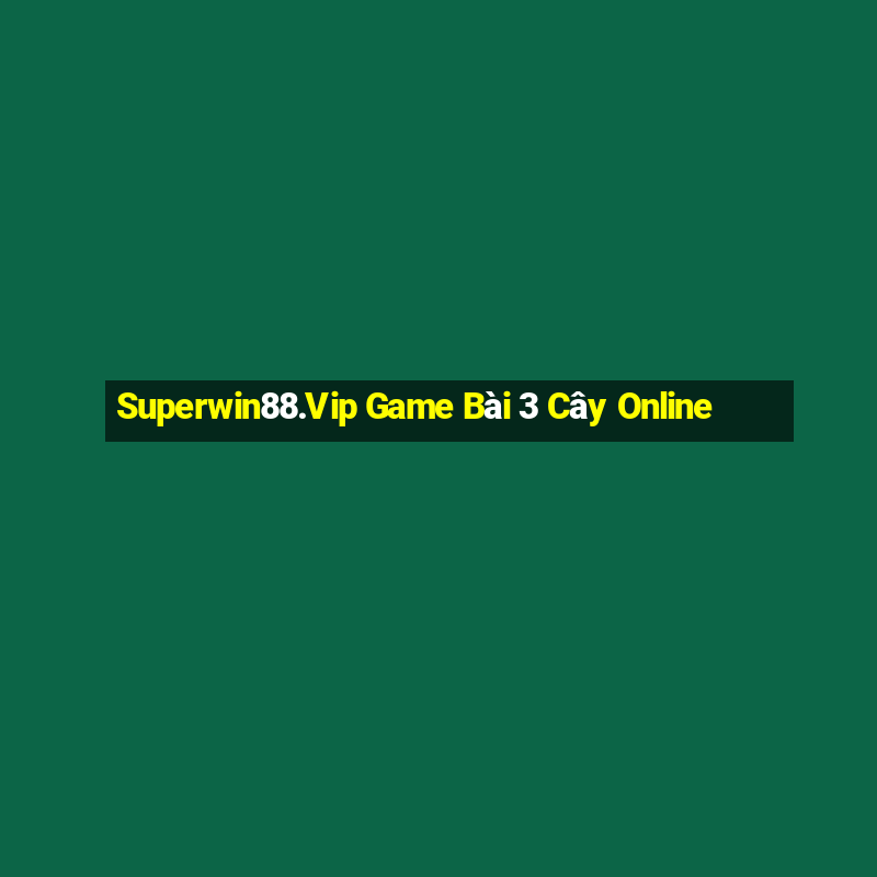 Superwin88.Vip Game Bài 3 Cây Online